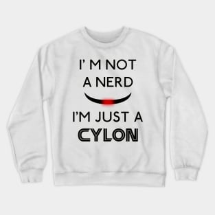 Just cylon Crewneck Sweatshirt